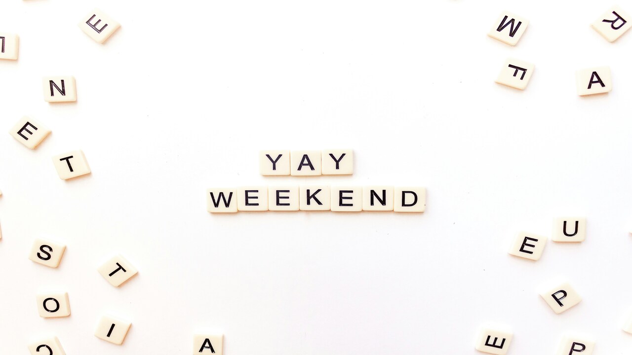 Tiles spelling out “yay weekend”